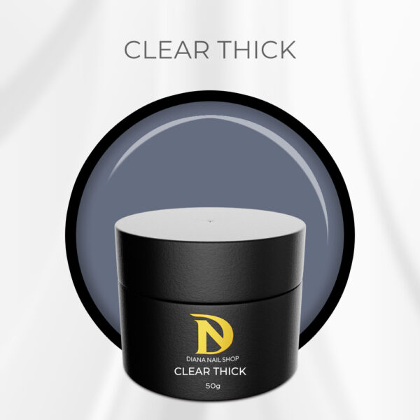 CLEAR THICK